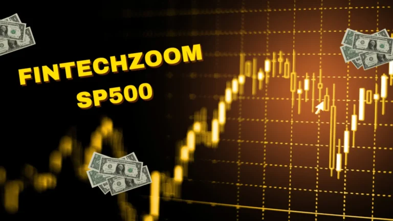 Fintechzoom SP500 – Live Chart, Analysis, Right Investment Strategy