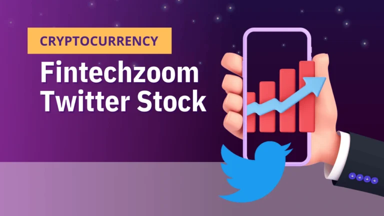 Fintechzoom Twitter Stock | A Comprehensive Guide For 2025