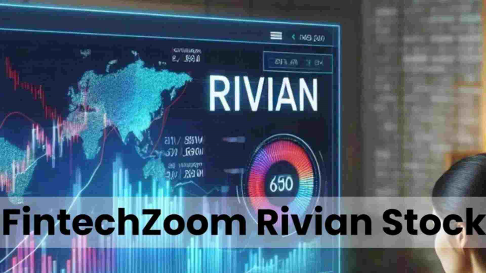 FintechZoom Rivian Stock