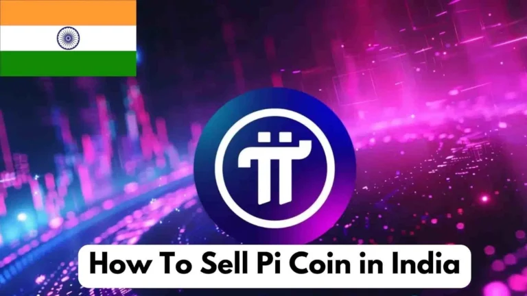 How To Sell Pi Coin in India? – A Comprehensive Guide 2024